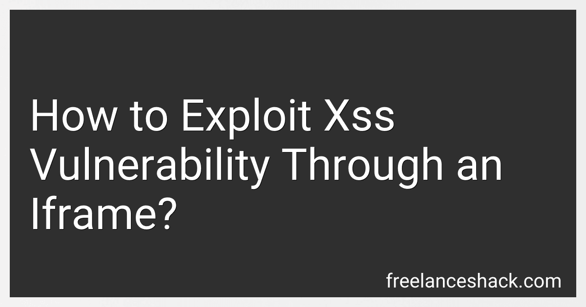 How to Exploit Xss Vulnerability Through an Iframe? preview