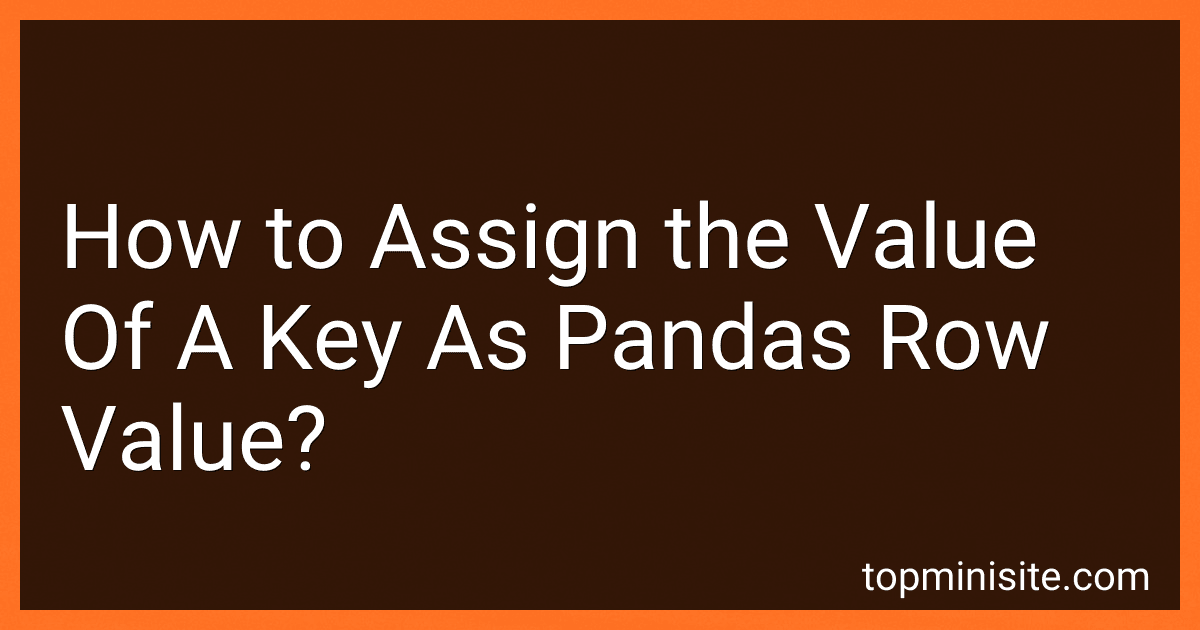How to Assign the Value Of A Key As Pandas Row Value? image