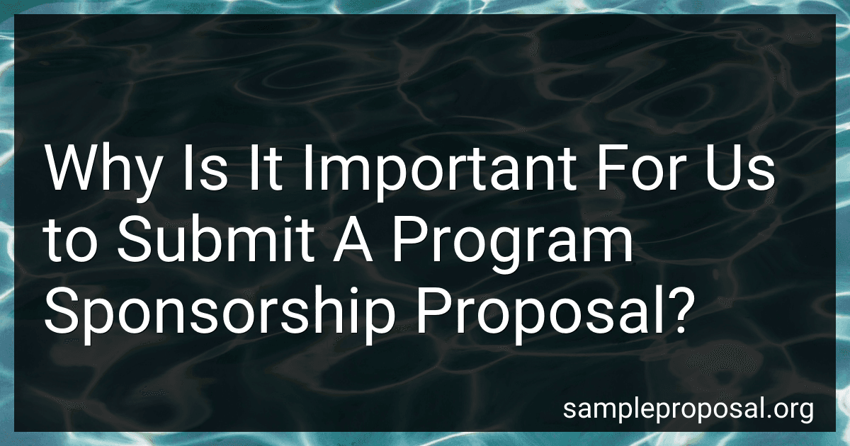 Why Is It Important For Us to Submit A Program Sponsorship Proposal? image