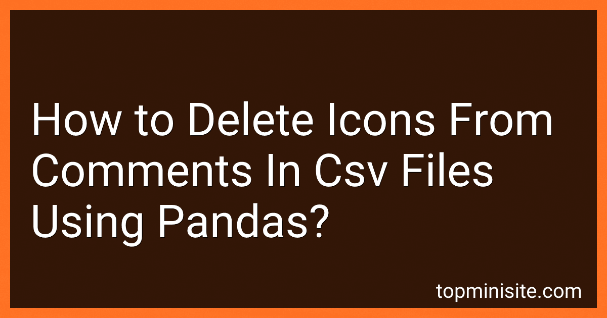 How to Delete Icons From Comments In Csv Files Using Pandas? image