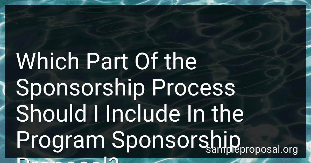 Which Part Of the Sponsorship Process Should I Include In the Program Sponsorship Proposal? image