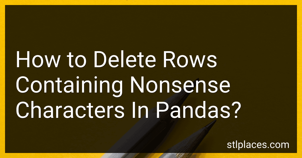 How to Delete Rows Containing Nonsense Characters In Pandas? image