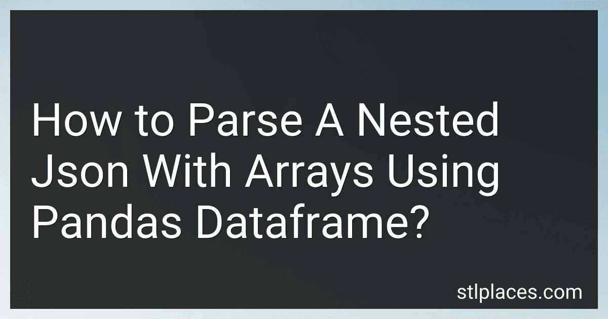 How to Parse A Nested Json With Arrays Using Pandas Dataframe? preview