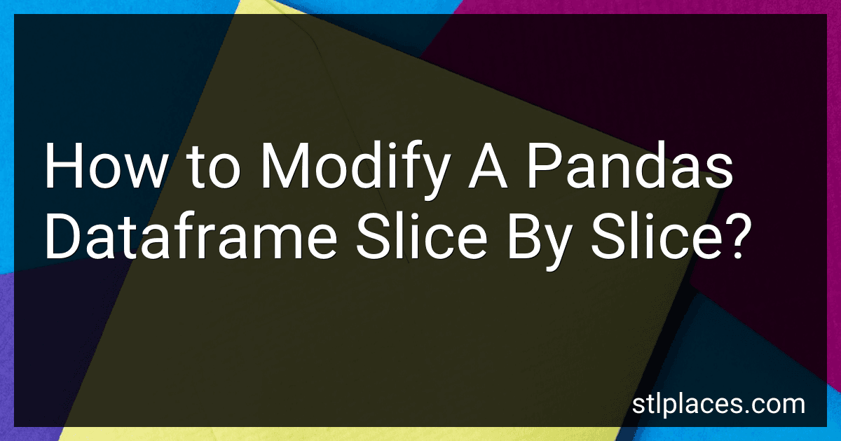 How to Modify A Pandas Dataframe Slice By Slice? preview