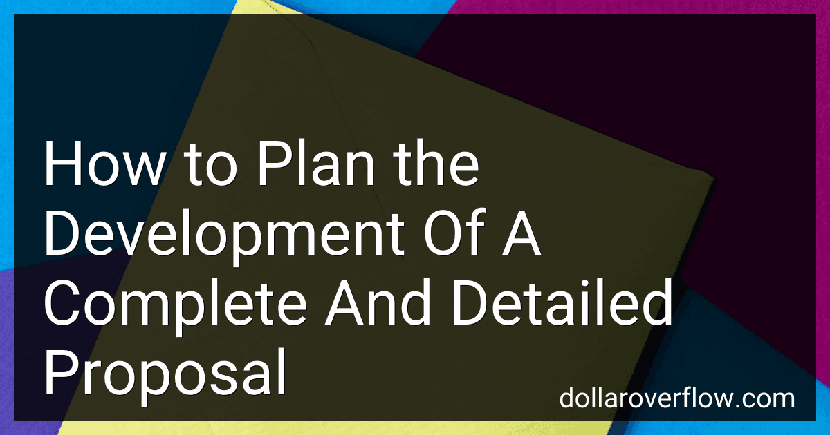 How to Plan the Development Of A Complete And Detailed Proposal image