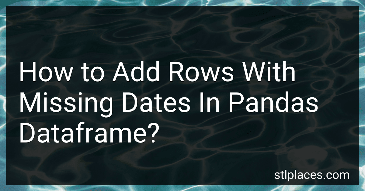 How to Add Rows With Missing Dates In Pandas Dataframe? preview