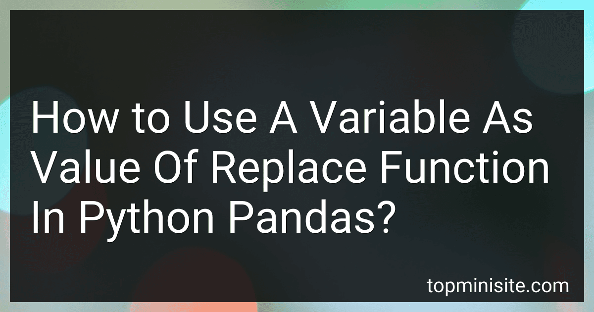 How to Use A Variable As Value Of Replace Function In Python Pandas? image