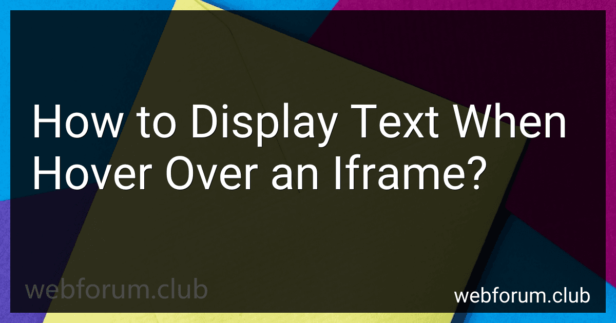 How to Display Text When Hover Over an Iframe? image