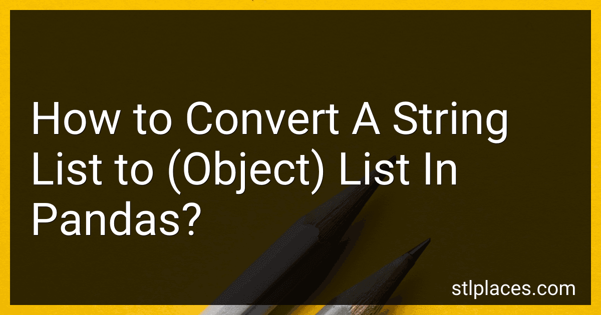 How to Convert A String List to (Object) List In Pandas? image