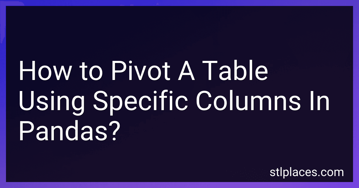 How to Pivot A Table Using Specific Columns In Pandas? image