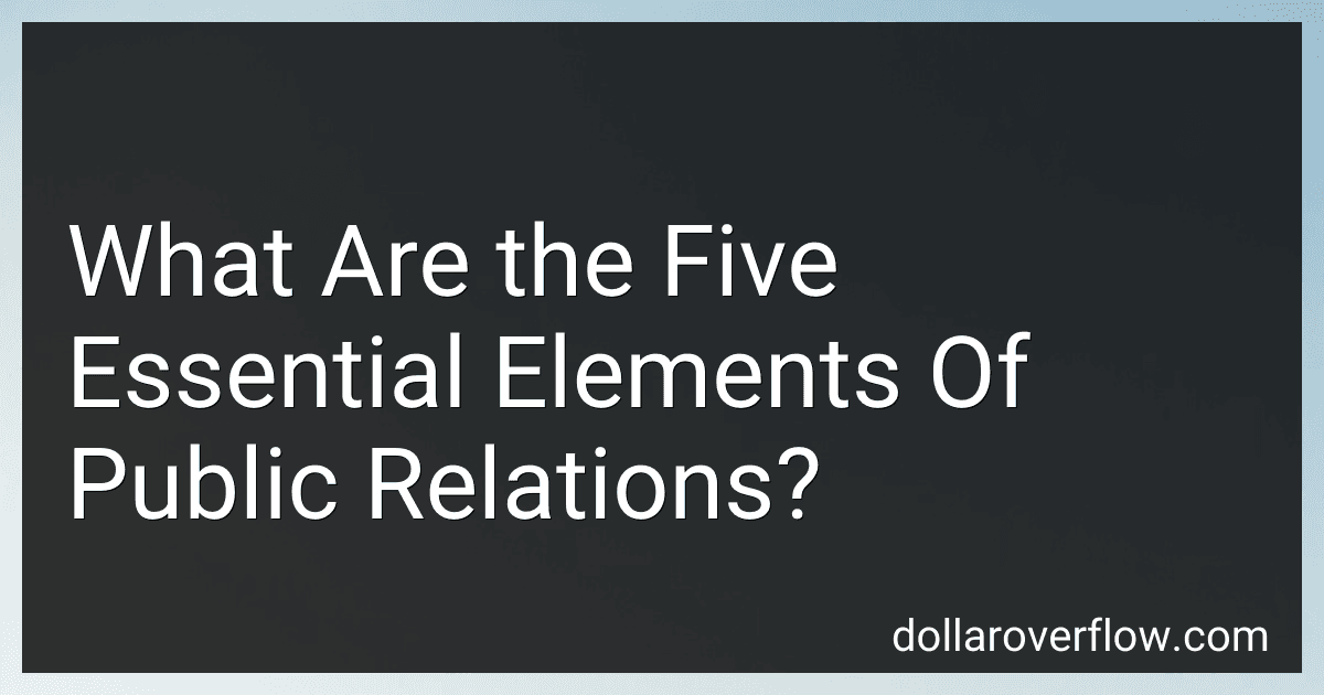 What Are the Five Essential Elements Of Public Relations? image