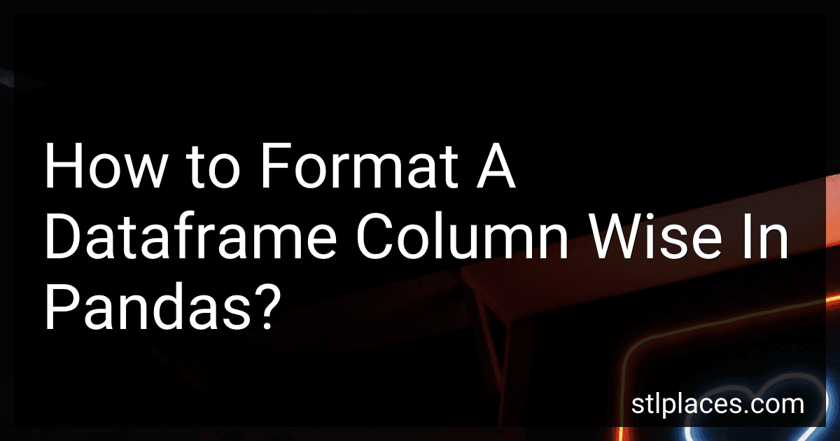 How to Format A Dataframe Column Wise In Pandas? preview