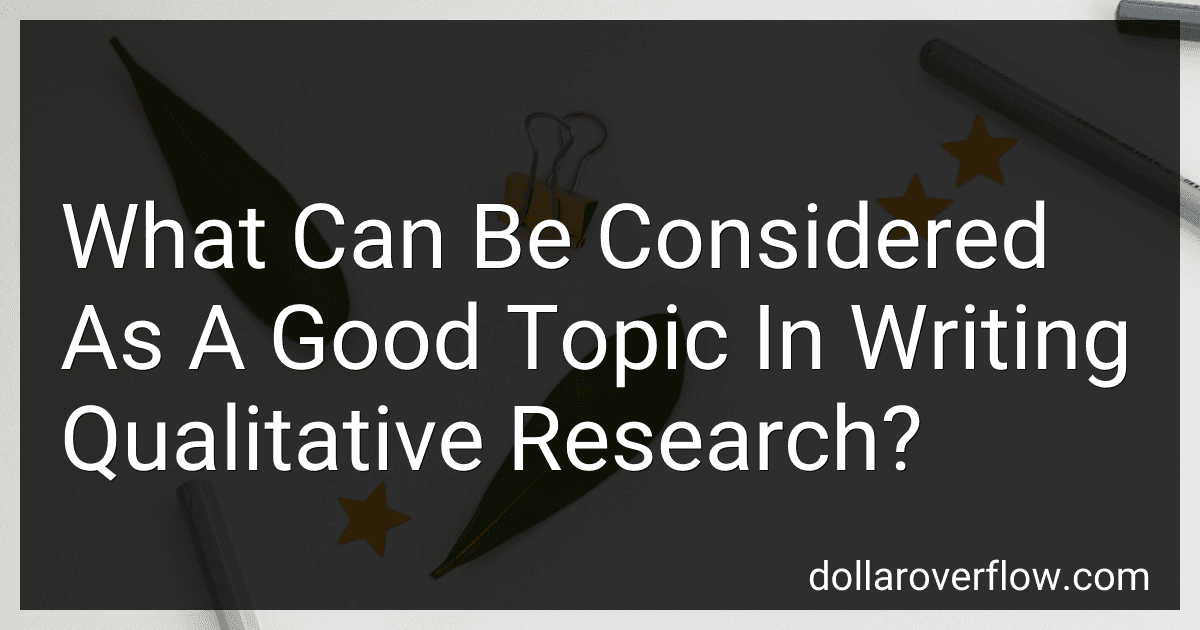 What Can Be Considered As A Good Topic In Writing Qualitative Research? image
