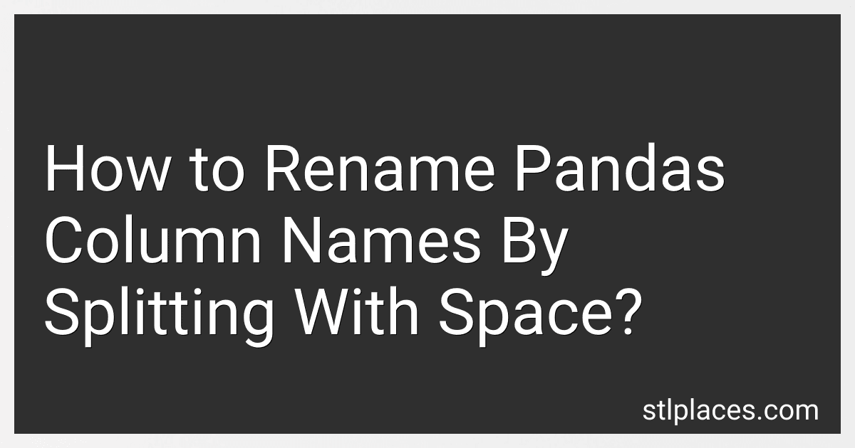 How to Rename Pandas Column Names By Splitting With Space? preview