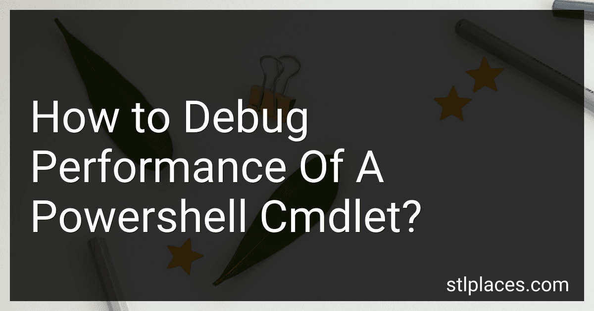 How to Debug Performance Of A Powershell Cmdlet? image