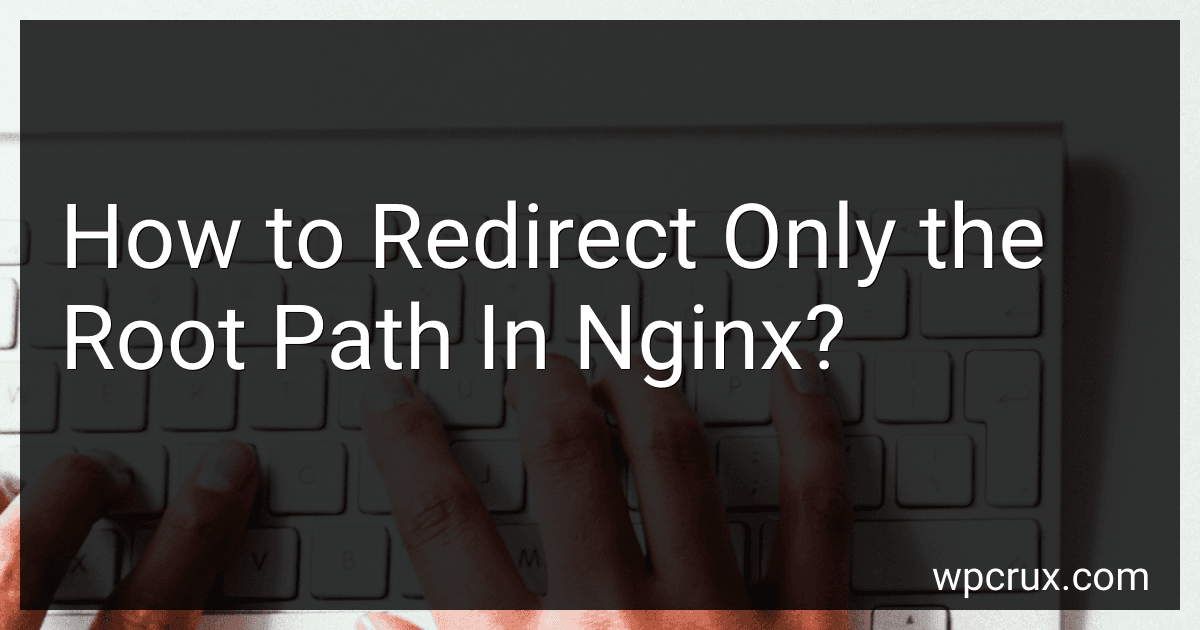 How to Redirect Only the Root Path In Nginx? image