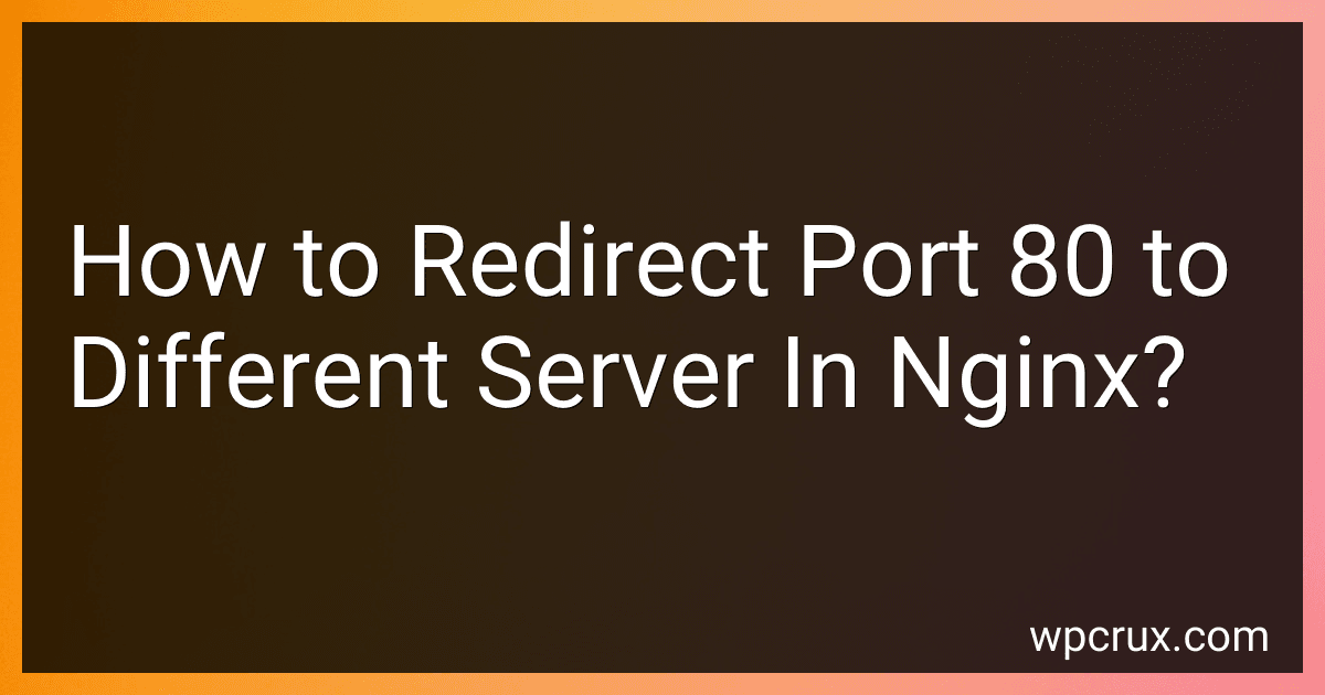 How to Redirect Port 80 to Different Server In Nginx? image