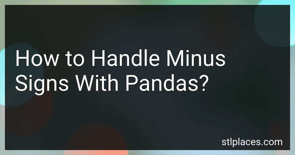How to Handle Minus Signs With Pandas? image