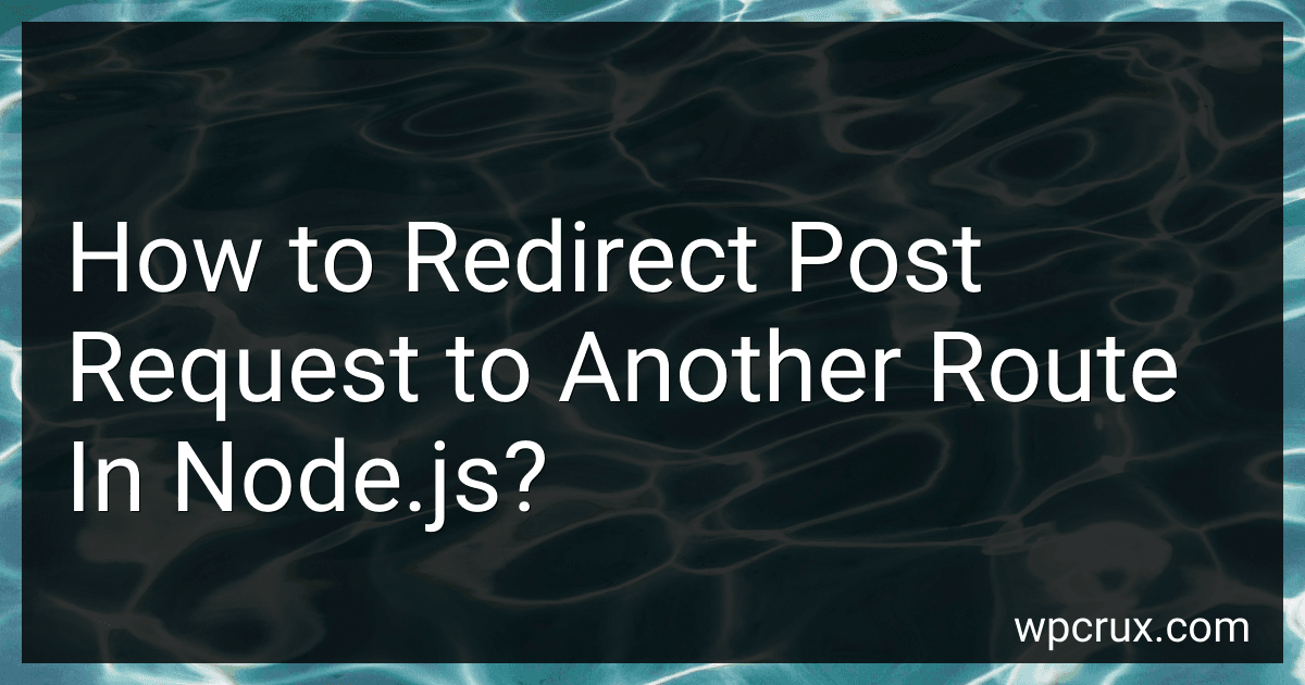 How to Redirect Post Request to Another Route In Node.js? image