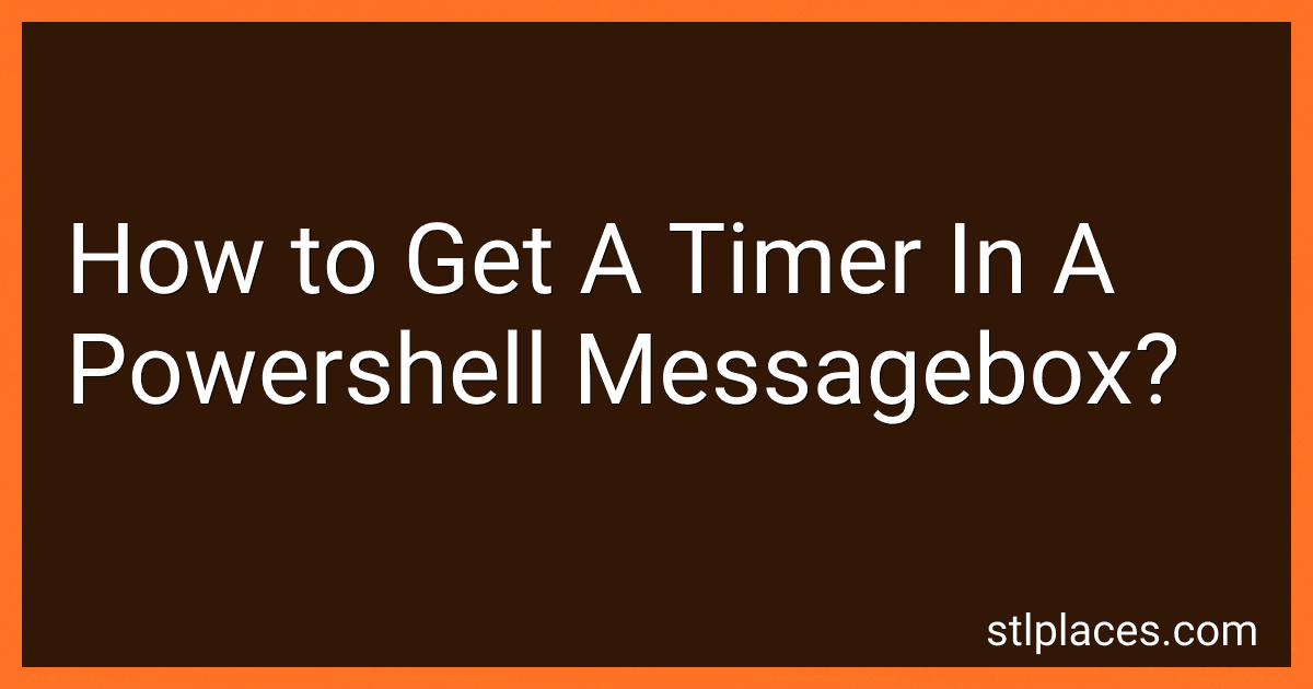 How to Get A Timer In A Powershell Messagebox? preview