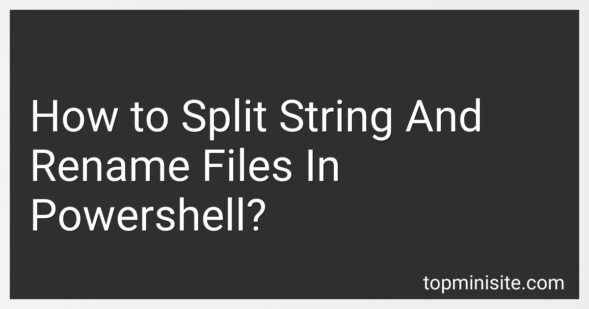 How to Split String And Rename Files In Powershell? image