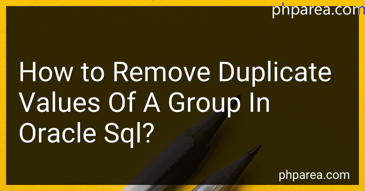 How to Remove Duplicate Values Of A Group In Oracle Sql? image