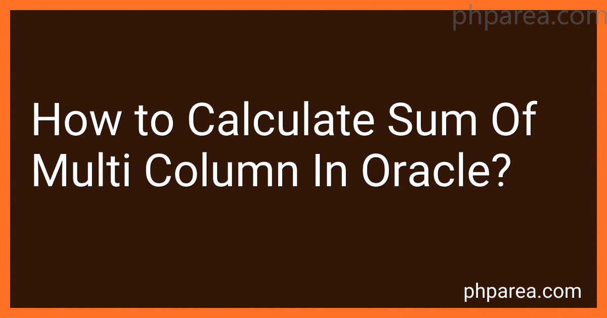 How to Calculate Sum Of Multi Column In Oracle? preview