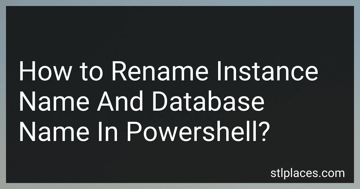How to Rename Instance Name And Database Name In Powershell? image