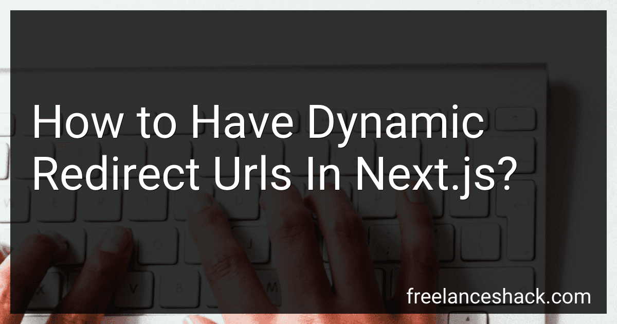 How to Have Dynamic Redirect Urls In Next.js? image