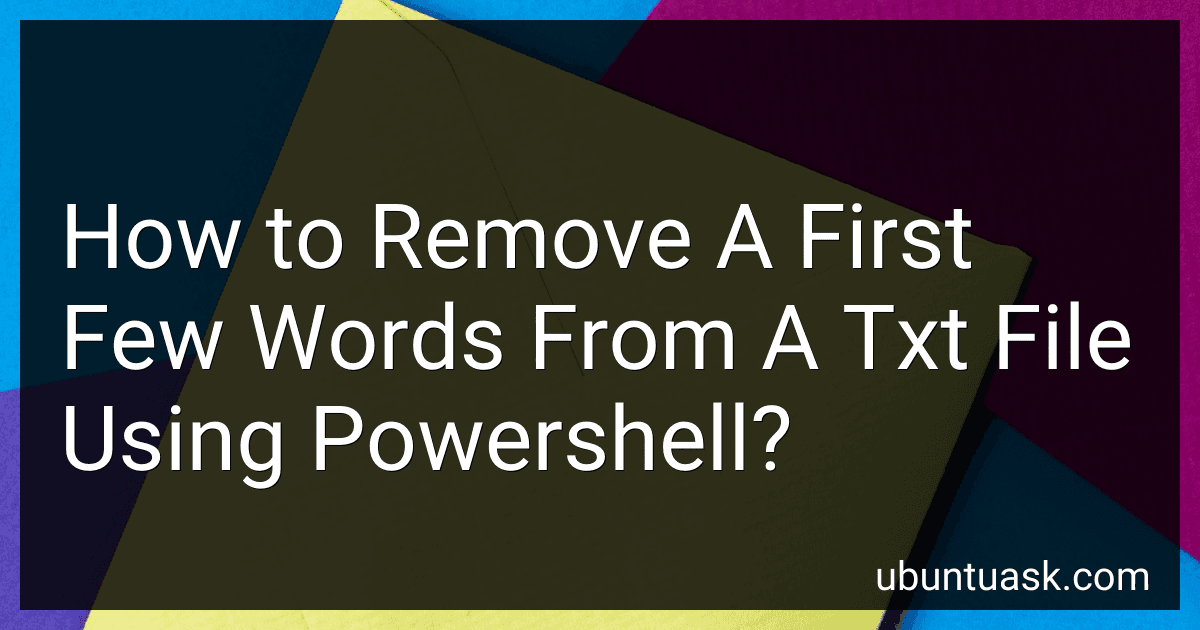 How to Remove A First Few Words From A Txt File Using Powershell? preview