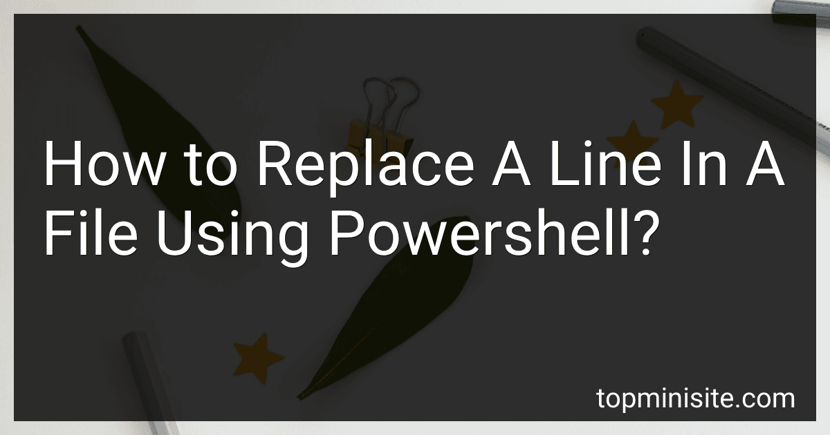 How to Replace A Line In A File Using Powershell? image