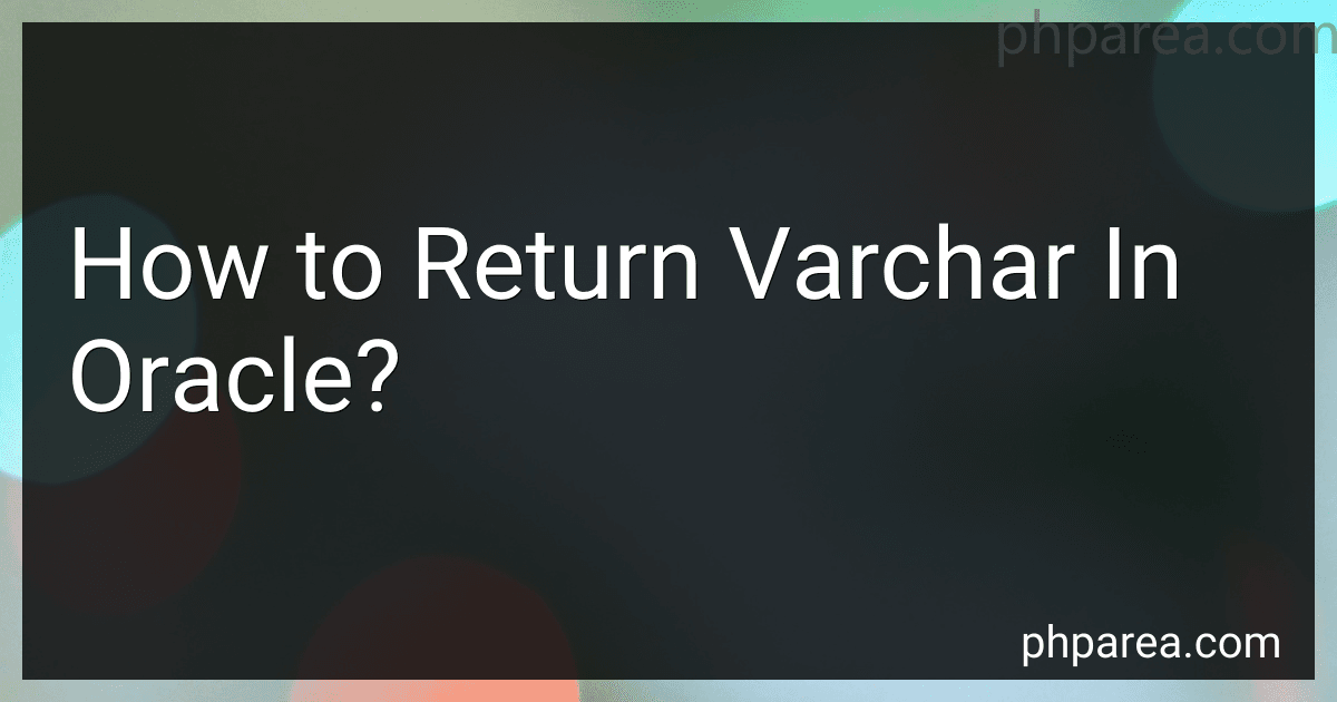 How to Return Varchar In Oracle? preview