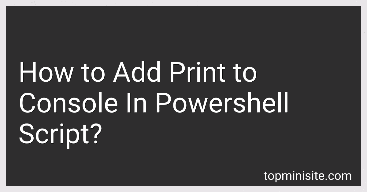 How to Add Print to Console In Powershell Script? image