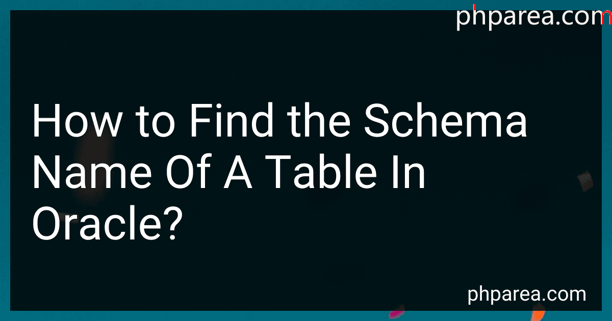 How to Find the Schema Name Of A Table In Oracle? image