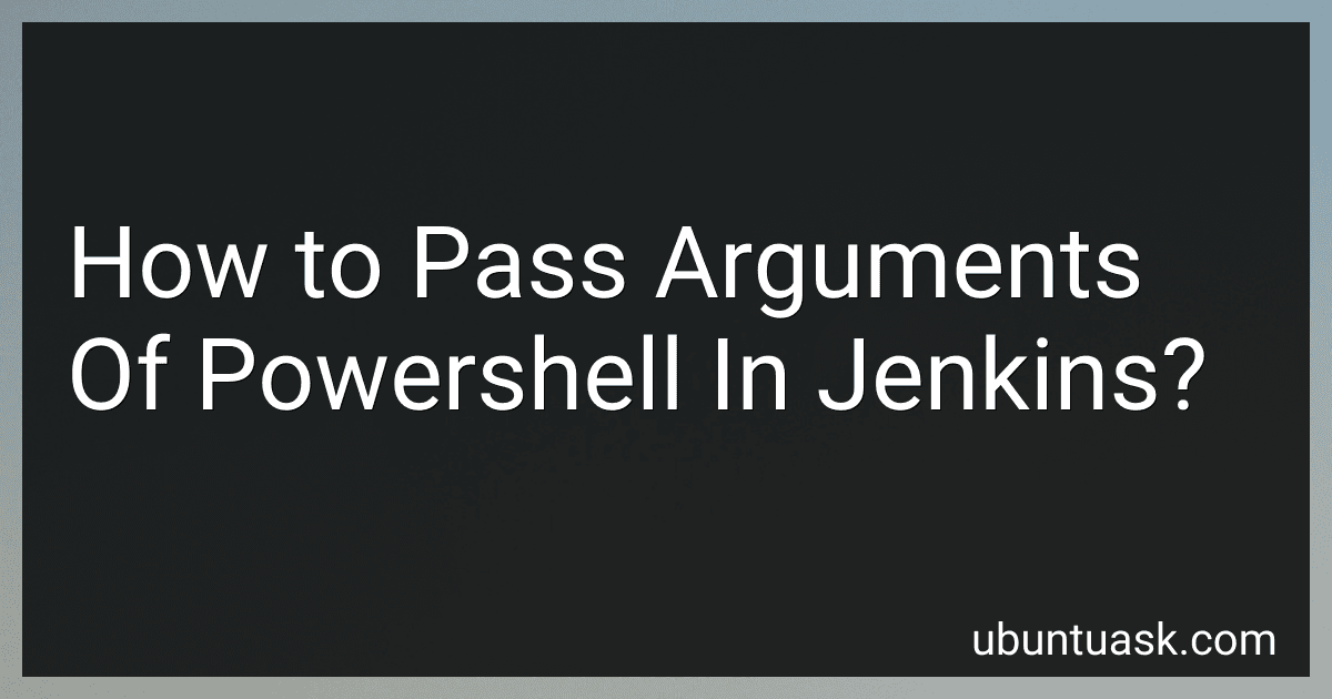 How to Pass Arguments Of Powershell In Jenkins? preview