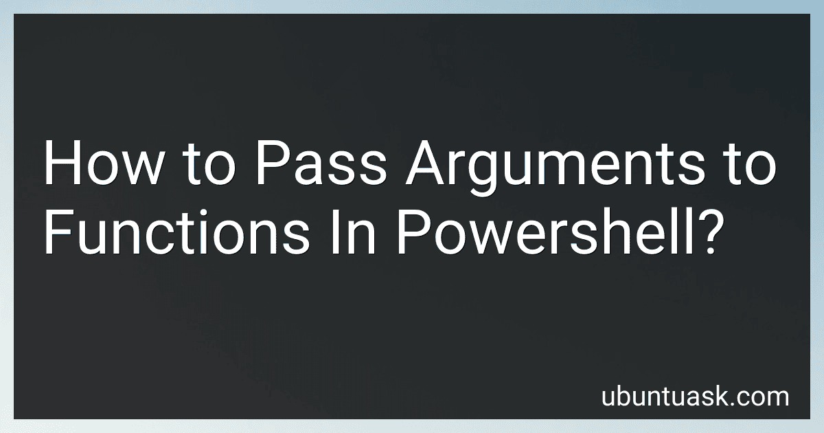 How to Pass Arguments to Functions In Powershell? preview