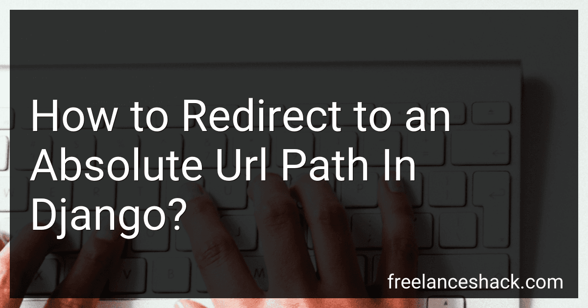 How to Redirect to an Absolute Url Path In Django? preview