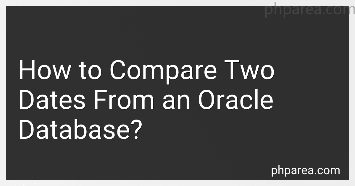 How to Compare Two Dates From an Oracle Database? preview
