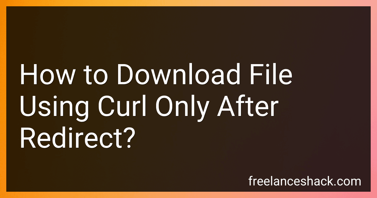 How to Download File Using Curl Only After Redirect? preview