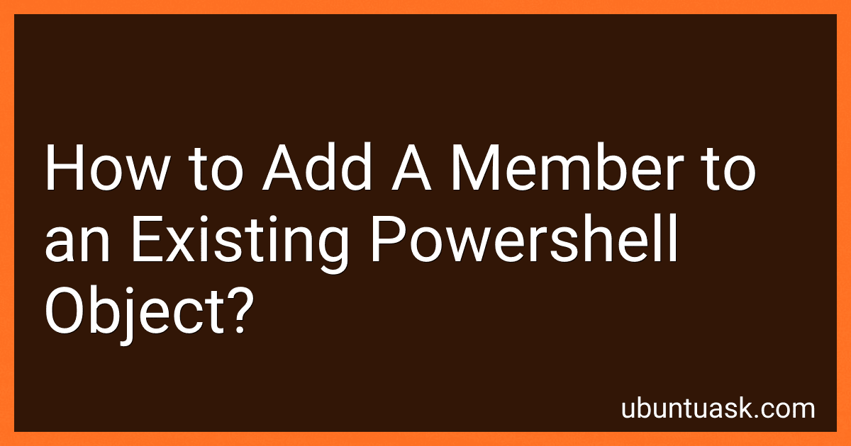 How to Add A Member to an Existing Powershell Object? image