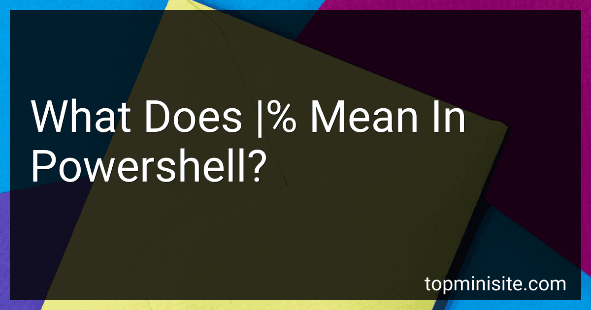 What Does |% Mean In Powershell? image