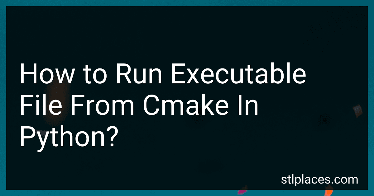 How to Run Executable File From Cmake In Python? preview