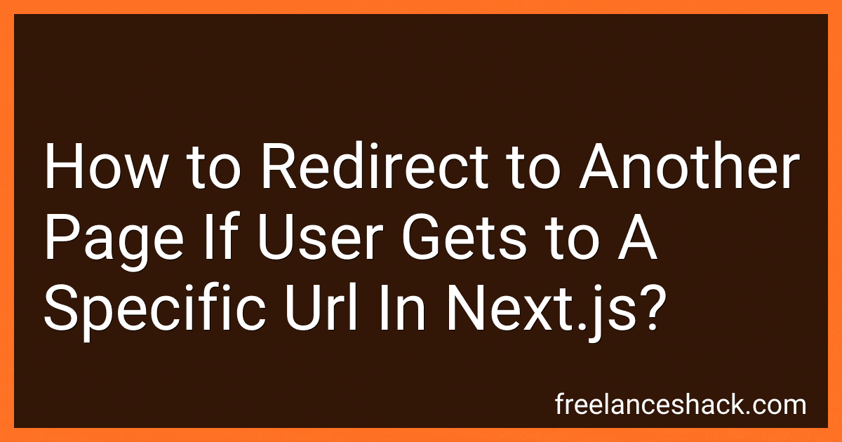How to Redirect to Another Page If User Gets to A Specific Url In Next.js? preview