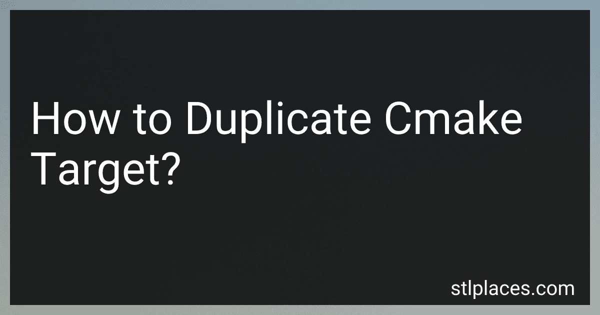 How to Duplicate Cmake Target? image