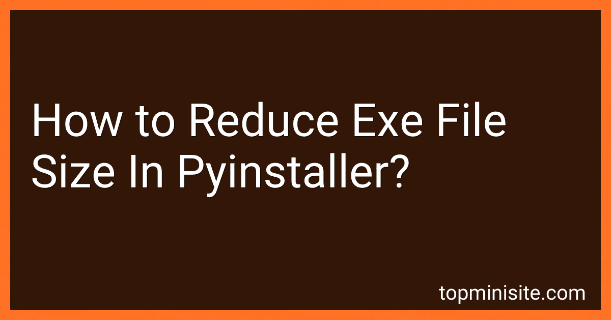 How to Reduce Exe File Size In Pyinstaller? image