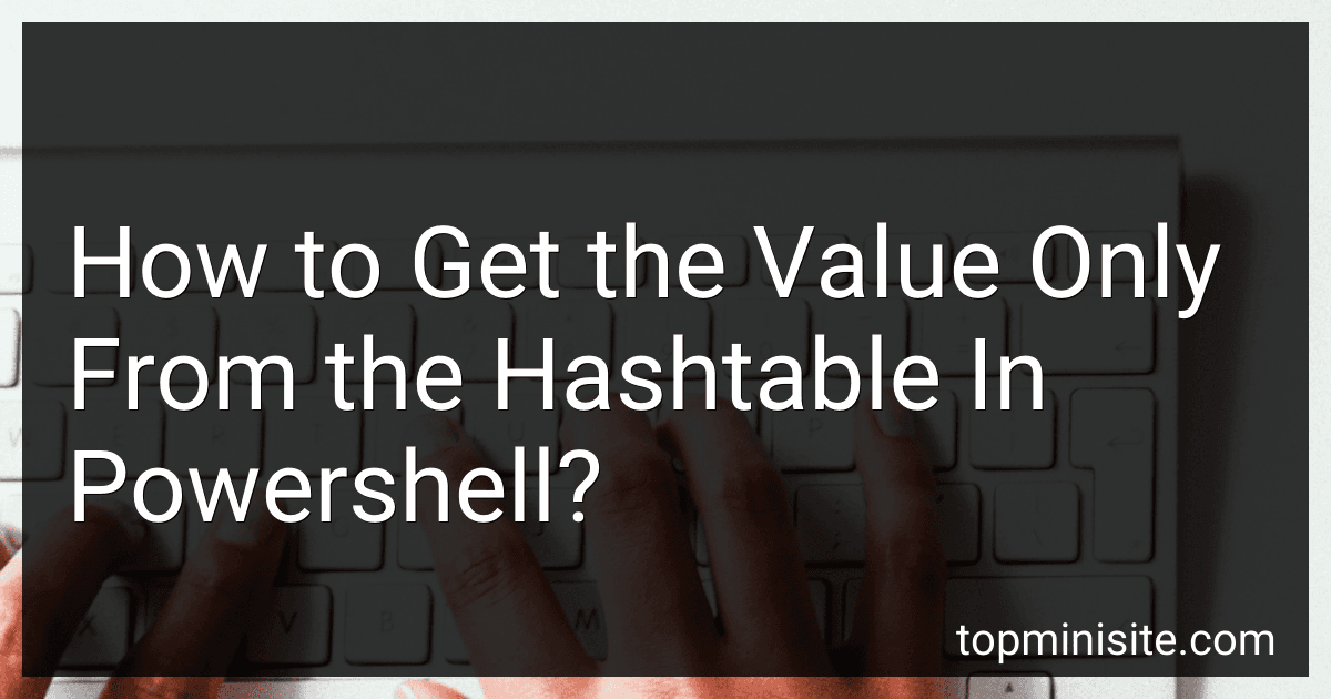 How to Get the Value Only From the Hashtable In Powershell? image