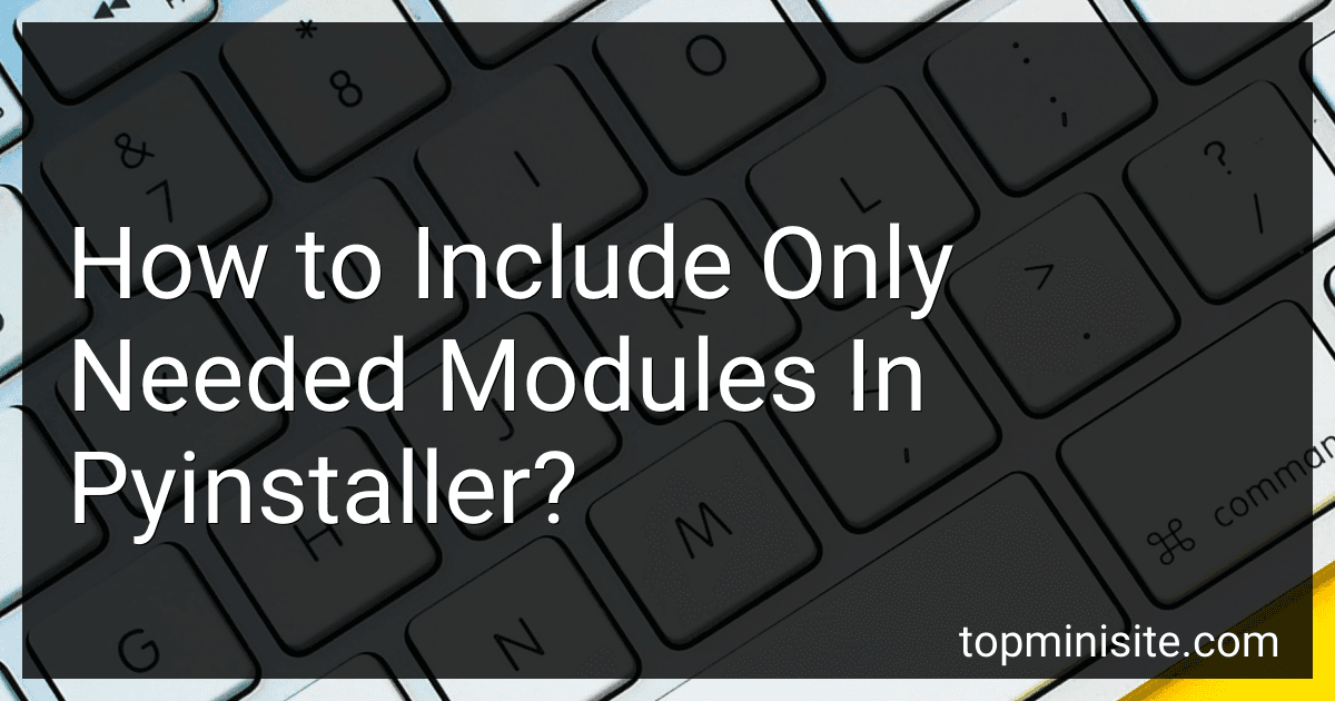How to Include Only Needed Modules In Pyinstaller? image