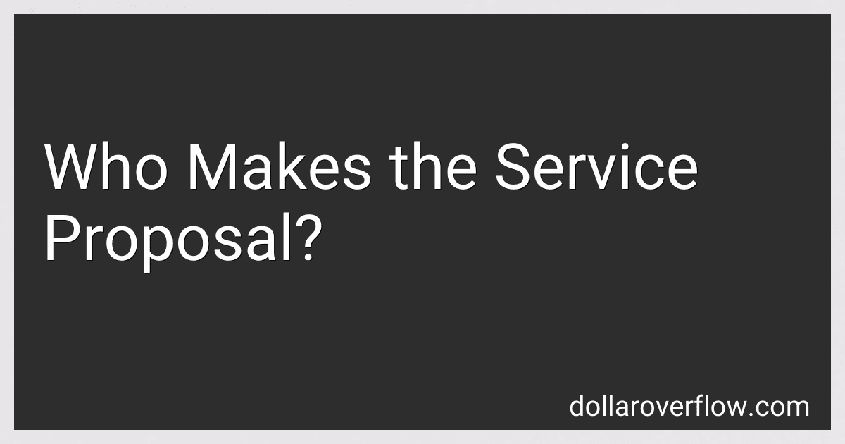 Who Makes the Service Proposal? image