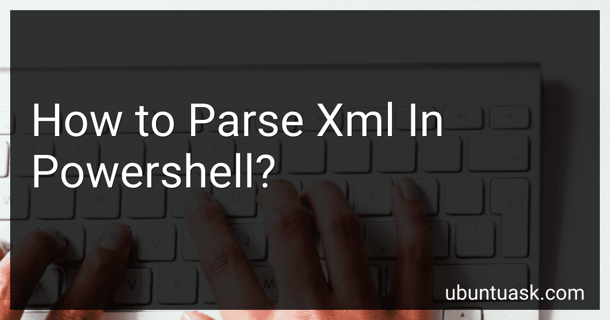 How to Parse Xml In Powershell? preview