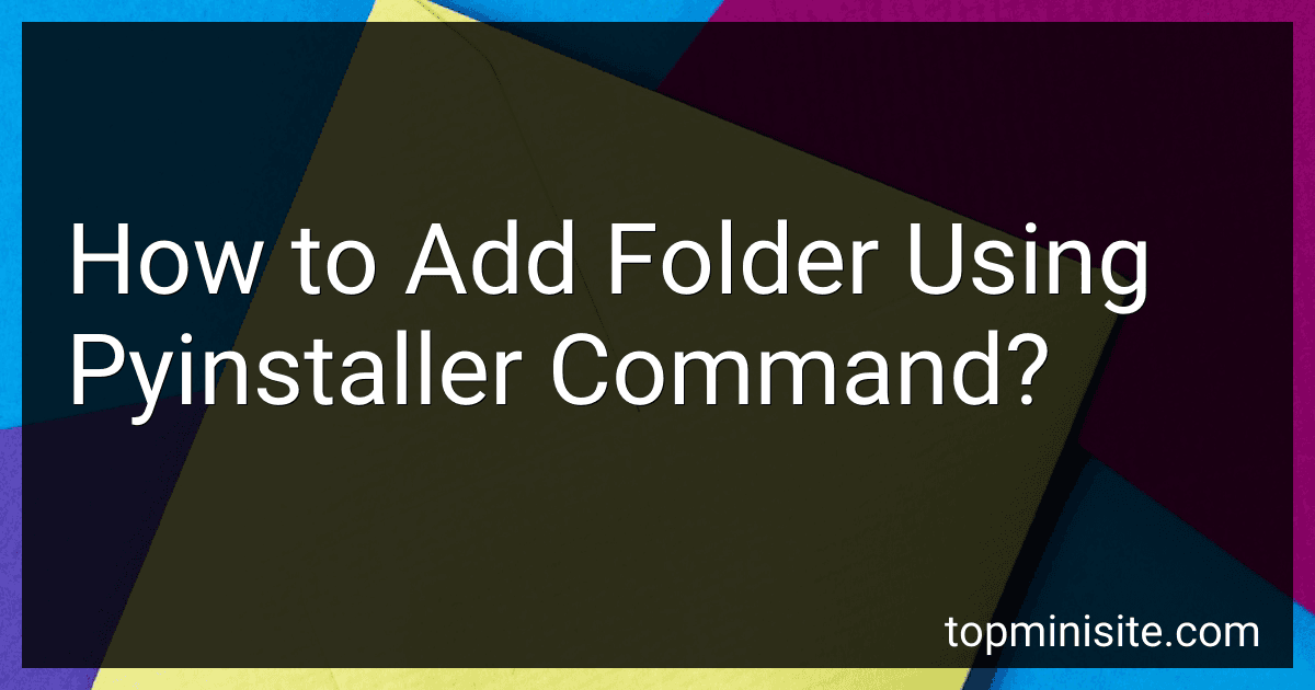 How to Add Folder Using Pyinstaller Command? image